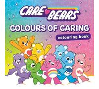 Care Bears Colouring Book: Colours of Caring