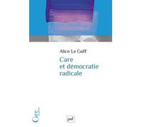 Care et démocratie radicale - Alice Le Goff - Puf - broché - Livre