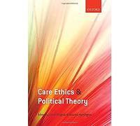 Care Ethics And Political Theory