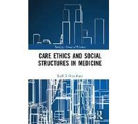 Care Ethics And Social Structures In Medicine