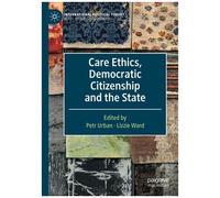 Care Ethics, Democratic Citizenship And The State