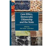 Care Ethics, Democratic Citizenship And The State