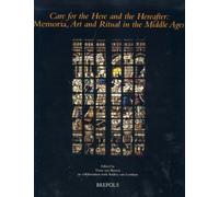Care For The Here And The Hereafter : The Function Of Art In The Medieval Commemoration Of The Dead Museums At The Crossroads