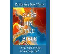 CARE IN THE BIBLE: " God's Word at Work in Your daily Life "