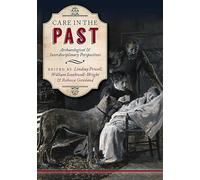 Care in the Past: Archaeological and Interdisciplinary Perspectives