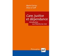 Care, justice et dépendance Introduction aux théories du care - Alice Le Goff - Puf - broché - Essai