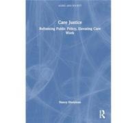 Care Justice - Nancy R. Hooyman - Taylor amp Francis Ltd - Livre en Anglais - Hardback Nancy R. HooymanNancy R. Hooyman (Auteur)
