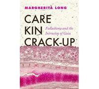 Care, Kin, Crack-Up: Fukushima and the Intrusion of Gaia