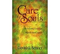 Care of Souls Revisioning Christian Nurture and Counsel by David G. Benner Benner, David G. (Auteur)