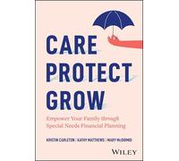 Care, Protect, Grow: Empower Your Family Through Special Needs Financial Planning