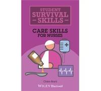 Care Skills for Nurses by Boyd & Claire Practice Development Trainer & North Bristol NHS Trust Boyd Claire Practice Development Trainer North Bristol NHS Trust (Auteur)