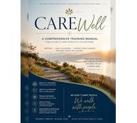 CARE WELL: A Comprehensive Training Manual for Church Care Ministry Volunteers
