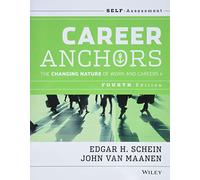 Career Anchors: The Changing Nature of Work and Careers Self-Assessment