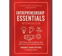 CAREER AND TECHNICAL EDUCATION ENTREPRENEURSHIP ESSENTIALS: A Practical Guide to Building Business Skills and Creative Thinking