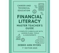 CAREER AND TECHNICAL EDUCATION FINANCIAL LITERACY MASTER TEACHER'S GUIDE: A COMPLETE CURRICULUM WITH LESSON PLANS, TOOLS AND ASSESSMENTS