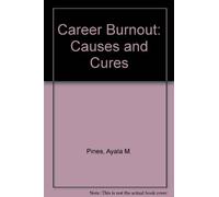 Career Burnout: Causes and Cures