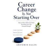 Career Change Is Not Starting Over: How to Pivot When the Work You Built Your Life Around Changes