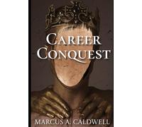Career Conquest: Machiavellian Secrets to Outsmart, Rise, and Rule Office Politics