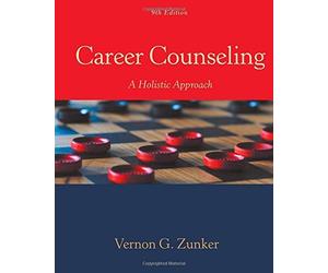 Career Counseling: A Holistic Approach by Vernon G. Zunker (2015-01-01)