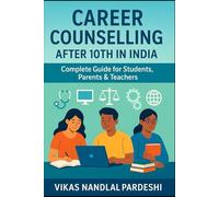 Career Counselling After 10th in India: Complete Guide for Students, Parents & Teachers