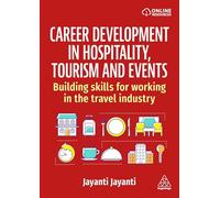 Career Development in Hospitality, Tourism and Events: Building Skills for Working in the Travel Industry