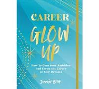 Career Glow Up by Jennifer Brick Jennifer Brick (Auteur)
