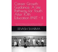 Career Growth Guidance: A Life Pathway for Youth After 10th Education PART - II: A Practical Roadmap for Boys and Girls from Urban and Rural Areas in Developing and Developed Countries
