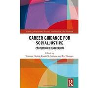 Career Guidance for Social Justice: Contesting Neoliberalism (Routledge Studies in Education, Neoliberalism, and Marxism) - [Version Originale] Inconnu (Auteur)