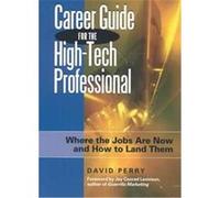 Career Guide for the High-Tech Professional David Perry (Auteur)