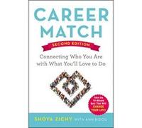 Career Match: Connecting Who You Are with What You'll Love to Do