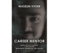 Career Mentor: Strategies For Choosing A Mentor For Motivation, Inspiration, And Success