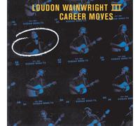 Career Moves by Loudon Wainwright III (1993-07-05)