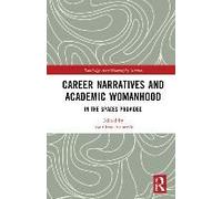 Career Narratives And Academic Womanhood