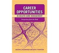 Career Opportunities in Health Care Management Jon M. Thompson, Sharon Buchbinder (Auteur)