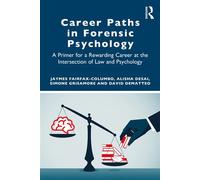 Career Paths in Forensic Psychology A Primer for a Rewarding Career at the Intersection of Law and Psychology - Jaymes Fairfax-Columbo - Routledge - ebook (ePub) - Livre