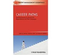 Career Paths, Talent Management Essentials David W. Dorsey, Gary W. Carter, Kevin W. Cook (Auteur)