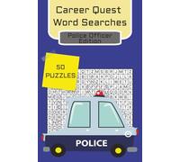 Career Quest: Police Word Search: Fun and Challenging Puzzles Celebrating Police Officers and Law Enforcement Heroes, The Perfect Gift for Police Officers, Detectives, and Crime Enthusiasts