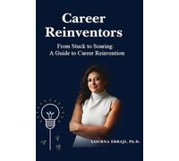 Career Reinventors: From Stuck to Soaring: A Guide to Career Reinvention