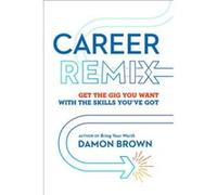 Career Remix by Damon Brown Damon Brown (Auteur)