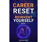 Career Reset: Reinvent Yourself with AI