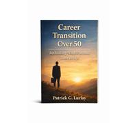 Career Transition Over 50: Rethinking Work & Income Later in Life