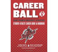 CareerBall: Saint Francis University Athletics Student-Athlete Career Guide and Handbook: The Sport Athletes Play When They're Through Playing Sports (Volume 1)