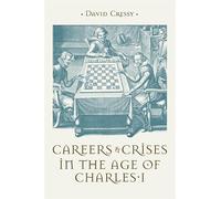 Careers and Crises in the Age of Charles I