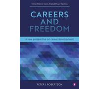 Careers and Freedom A new perspective on career development - Peter J. Robertson - Trotman - ebook (ePub) - Livre