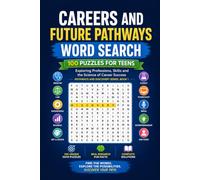 Careers and Future Pathways Word Search: 100 Puzzles for Teens: Exploring Professions, Skills and the Science of Career Success - Pathways and Discovery Series, Book 1