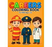 Careers Coloring Book for Kids Ages 3-5: Fun and Educational Job-Themed Coloring Book with 50 Big Illustrations - Learn About Different Professions ... - Ages 3, 4, 5 - Preschool & Kindergarten