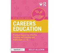 Careers Education Practical Support for Effective Teaching and Learning with Pupils Aged 11-18 - Kelly Allchin - Routledge - ebook (ePub) - Livre
