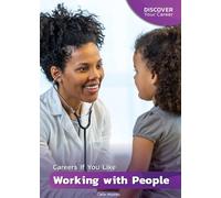 Careers If You Like Working with People (Discover Your Career)
