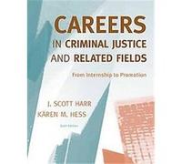 Careers in Criminal Justice and Related Fields J. Scott Harr, Karen M. Hess (Auteur)