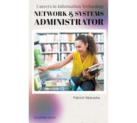 "Careers in Information Technology: Network and Systems Administrator"